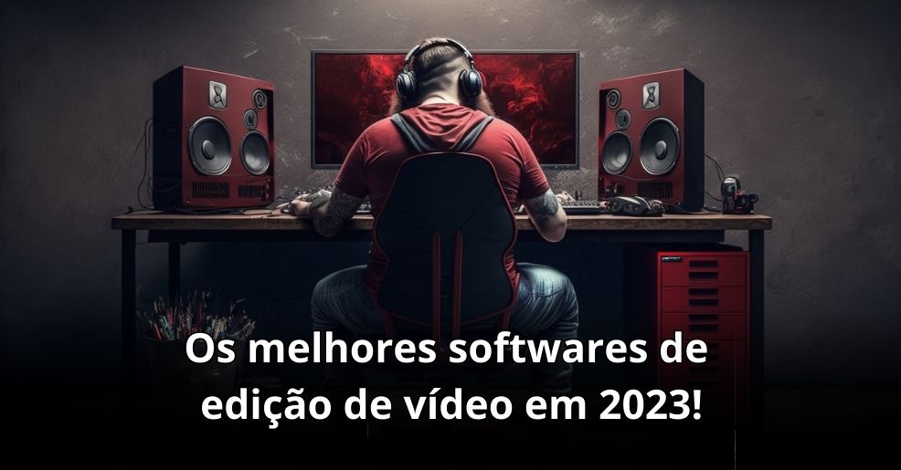 Os melhores softwares de edição de vídeo em 2023